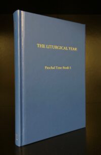 The Liturgical Year Vol. 7 - Paschal Time Book 1