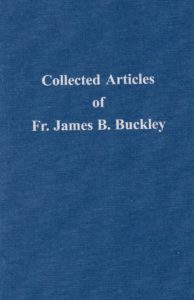 Collected Articles of Fr. James Buckley
